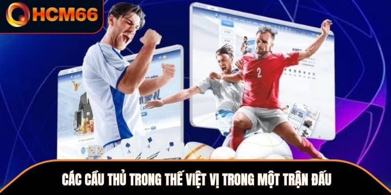 Các cầu thủ trong thế việt vị trong một trận đấu