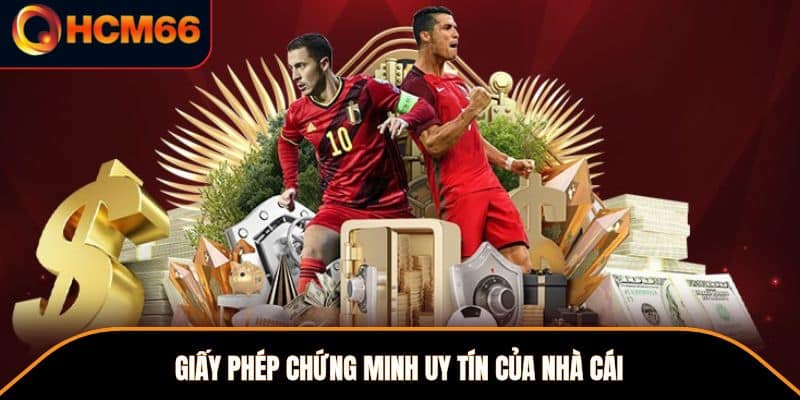 Giấy phép chứng minh uy tín của nhà cái 