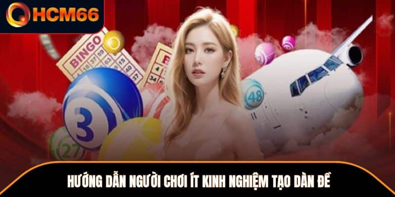 Hướng dẫn người chơi ít kinh nghiệm tạo dàn đề