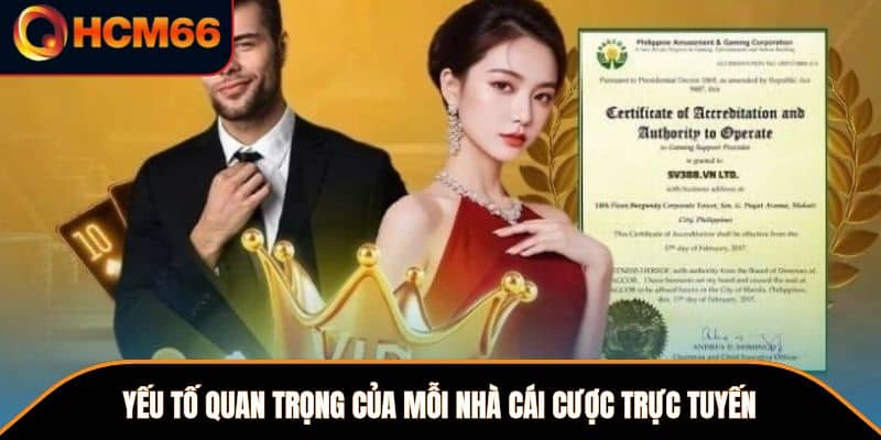 Yếu tố quan trọng của mỗi nhà cái cược trực tuyến 